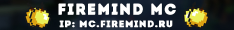 FIREMIND - Лучший сервер. FIREMIND - Лучший сервер.
